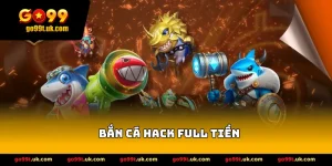 Bắn Cá Hack Full Tiền
