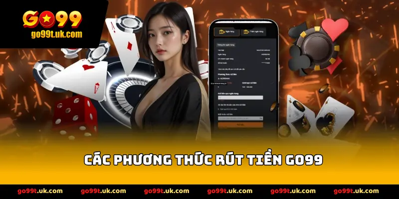 Các phương thức rút tiền GO99