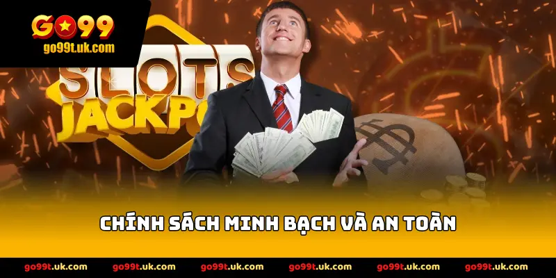 chính sách minh bạch và an toàn