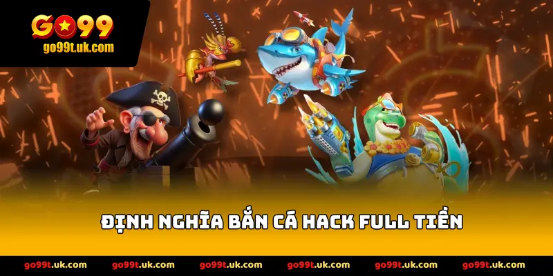 Định nghĩa bắn cá hack full tiền