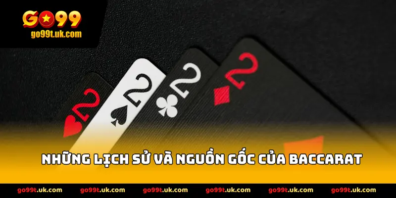 Những lịch sử và nguồn gốc của baccarat