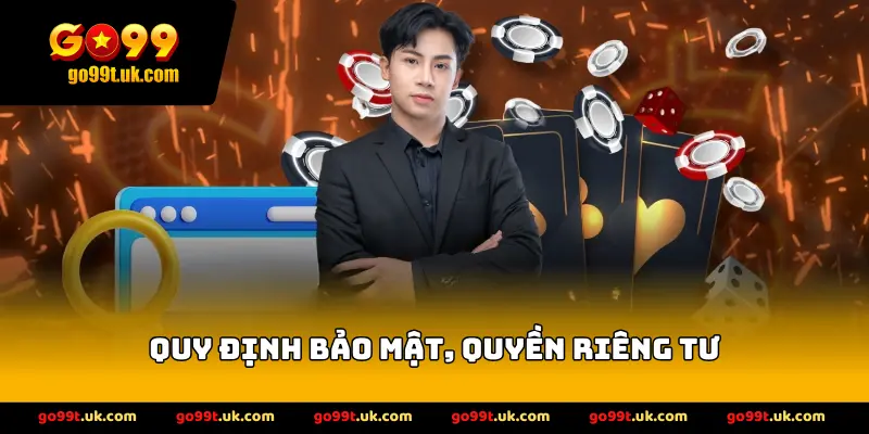 Quy Định Bảo Mật, Quyền Riêng Tư