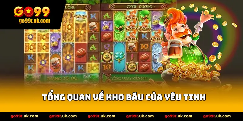 Tổng quan về Kho báu của Yêu Tinh